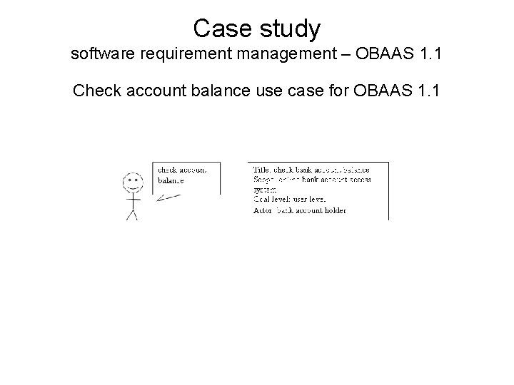 Case study software requirement management – OBAAS 1. 1 Check account balance use case