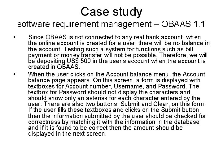 Case study software requirement management – OBAAS 1. 1 • • Since OBAAS is