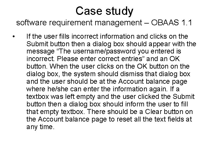 Case study software requirement management – OBAAS 1. 1 • If the user fills