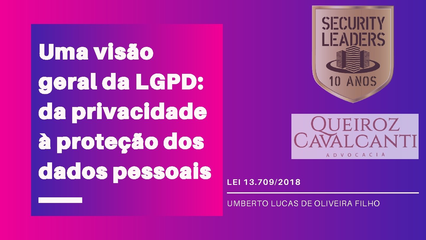 Uma visão geral da LGPD: da privacidade à proteção dos dados pessoais LEI 13.