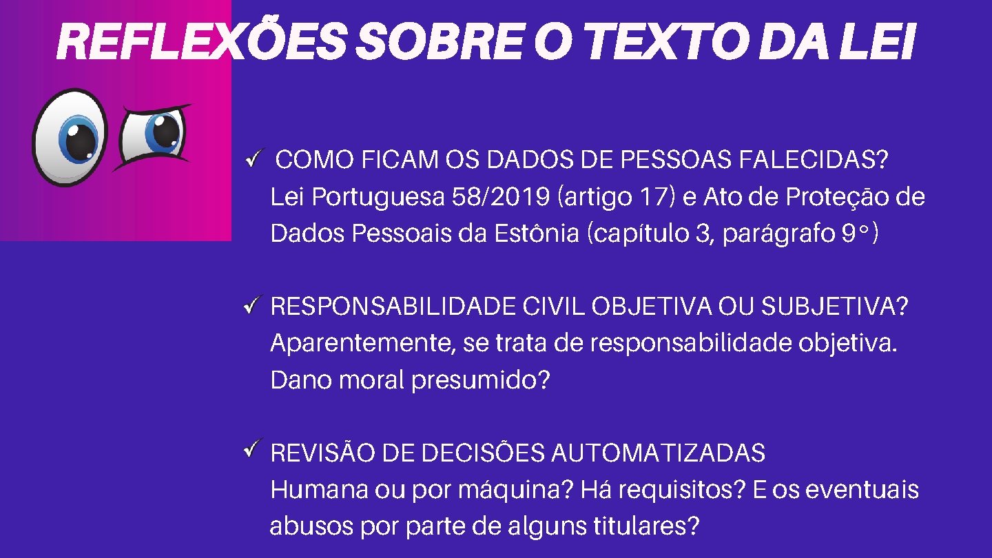 REFLEXÕES SOBRE O TEXTO DA LEI COMO FICAM OS DADOS DE PESSOAS FALECIDAS? Lei