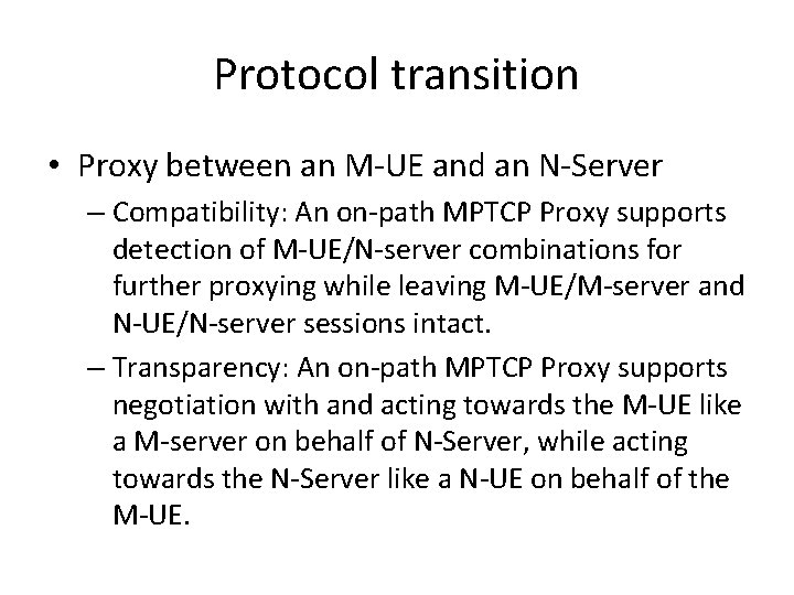 Protocol transition • Proxy between an M-UE and an N-Server – Compatibility: An on-path