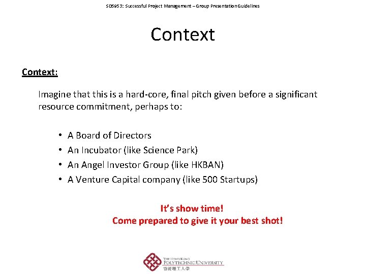 SD 5953: Successful Project Management – Group Presentation Guidelines Context: Imagine that this is