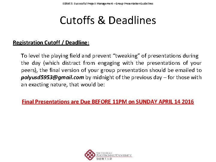 SD 5953: Successful Project Management – Group Presentation Guidelines Cutoffs & Deadlines Registration Cutoff