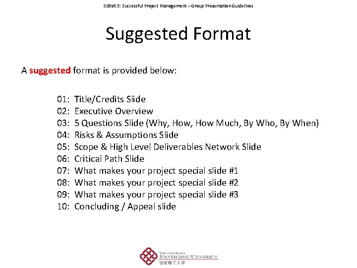 SD 5953: Successful Project Management – Group Presentation Guidelines Suggested Format A suggested format