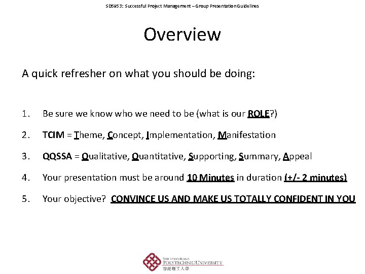 SD 5953: Successful Project Management – Group Presentation Guidelines Overview A quick refresher on