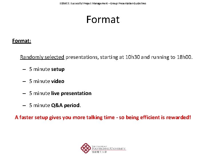 SD 5953: Successful Project Management – Group Presentation Guidelines Format: Randomly selected presentations, starting