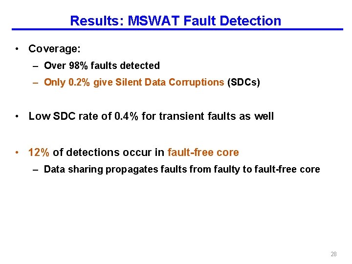 Results: MSWAT Fault Detection • Coverage: – Over 98% faults detected – Only 0.