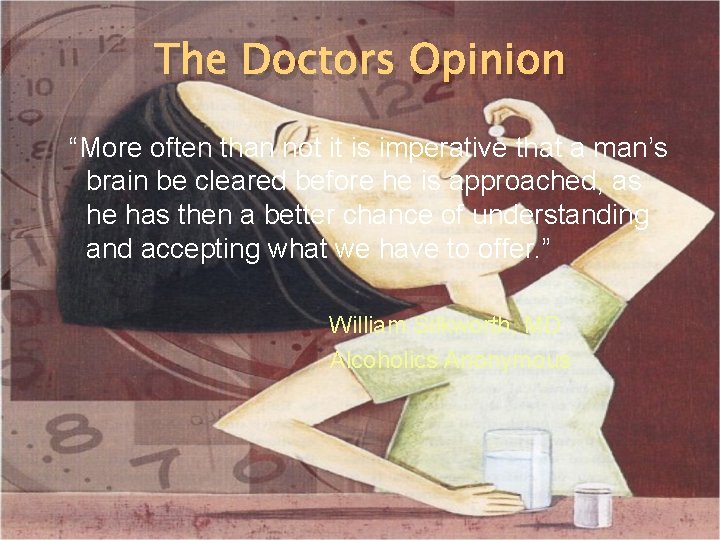 The Doctors Opinion “More often than not it is imperative that a man’s brain