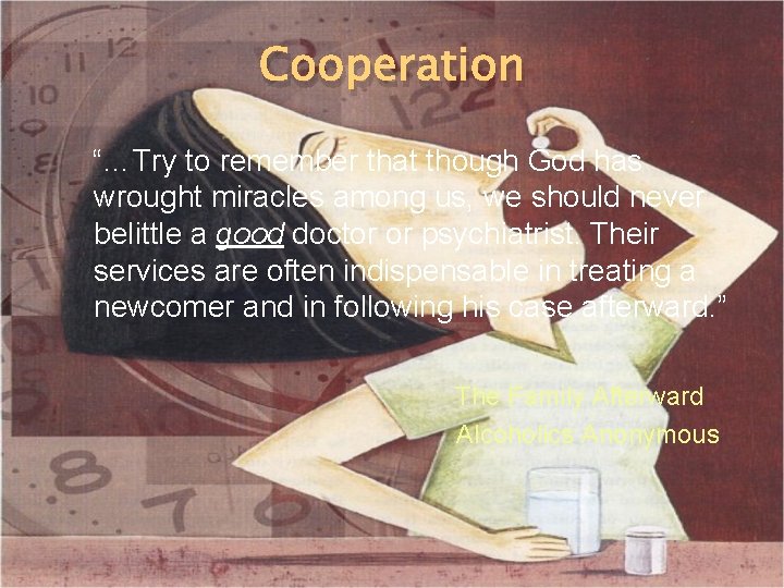 Cooperation “…Try to remember that though God has wrought miracles among us, we should