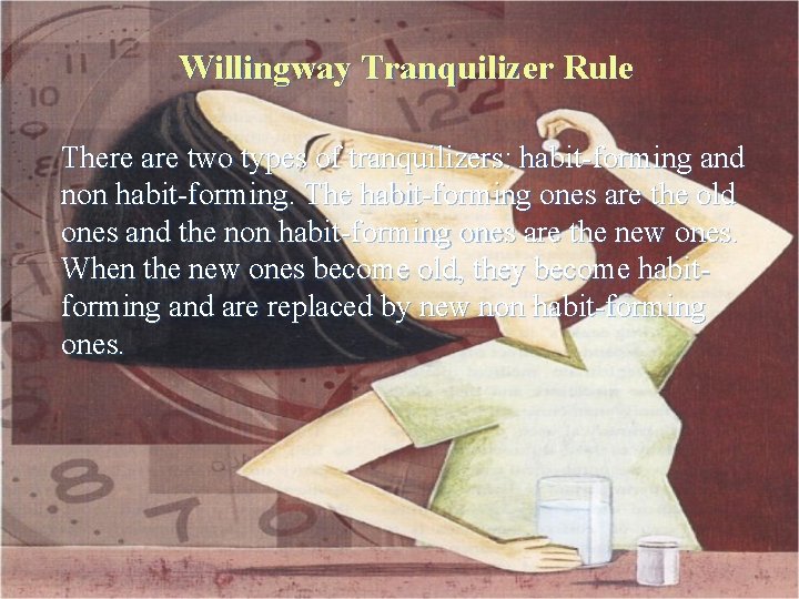 Willingway Tranquilizer Rule There are two types of tranquilizers: habit-forming and non habit-forming. The