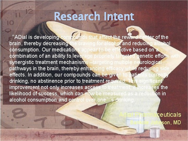 Research Intent “ADial is developing compounds that affect the reward center of the brain,