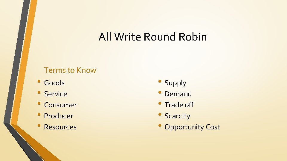 All Write Round Robin Terms to Know • Goods • Service • Consumer •