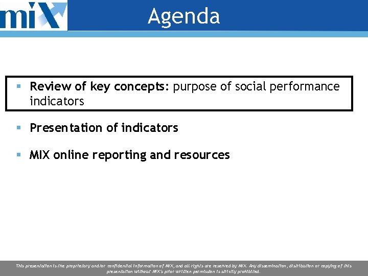 Agenda § Review of key concepts: purpose of social performance indicators § Presentation of Agenda § Review of key concepts: purpose of social performance indicators § Presentation of