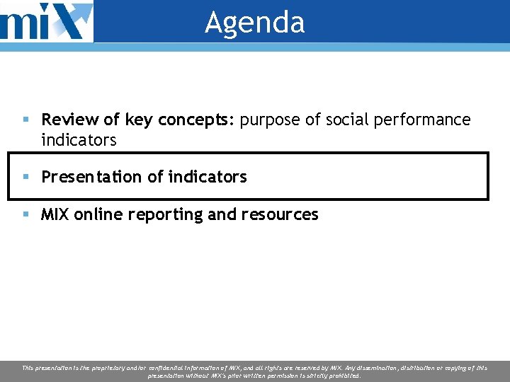 Agenda § Review of key concepts: purpose of social performance indicators § Presentation of Agenda § Review of key concepts: purpose of social performance indicators § Presentation of