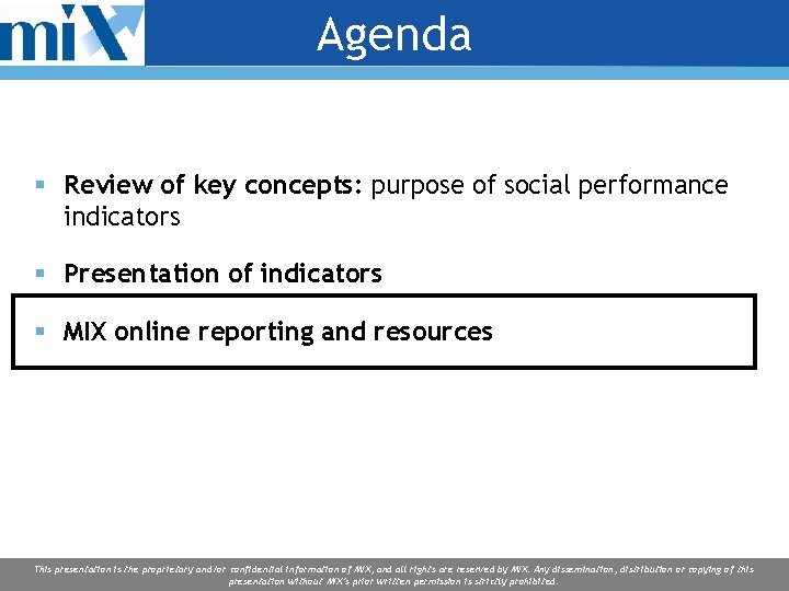 Agenda § Review of key concepts: purpose of social performance indicators § Presentation of Agenda § Review of key concepts: purpose of social performance indicators § Presentation of