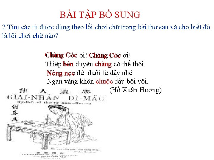 BÀI TẬP BỔ SUNG 2. Tìm các từ được dùng theo lối chơi chữ