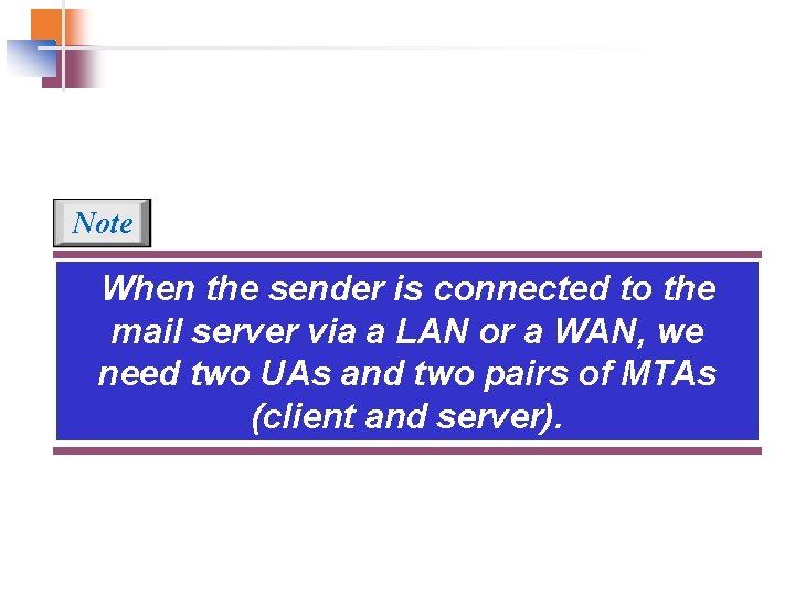 Note When the sender is connected to the mail server via a LAN or Note When the sender is connected to the mail server via a LAN or