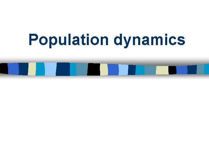 Population dynamics 