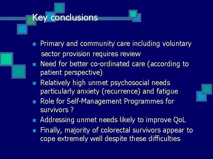 Key conclusions n n n Primary and community care including voluntary sector provision requires