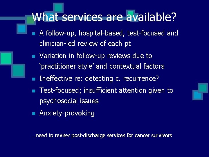 What services are available? n A follow-up, hospital-based, test-focused and clinician-led review of each