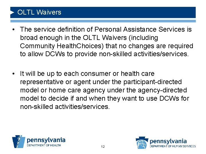 OLTL Waivers • The service definition of Personal Assistance Services is broad enough in
