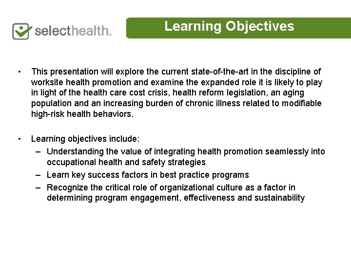 Learning Objectives • This presentation will explore the current state-of-the-art in the discipline of
