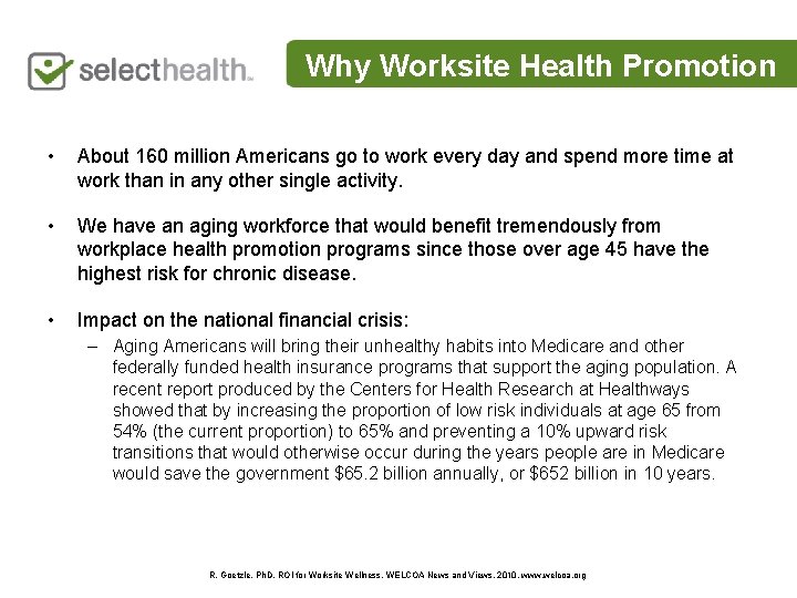 Why Worksite Health Promotion • About 160 million Americans go to work every day
