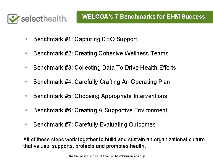 WELCOA’s 7 Benchmarks for EHM Success • Benchmark #1: Capturing CEO Support • Benchmark