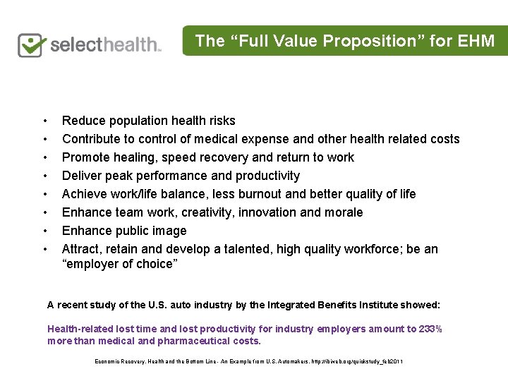 The “Full Value Proposition” for EHM • • Reduce population health risks Contribute to