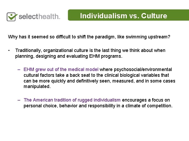 Individualism vs. Culture Why has it seemed so difficult to shift the paradigm, like