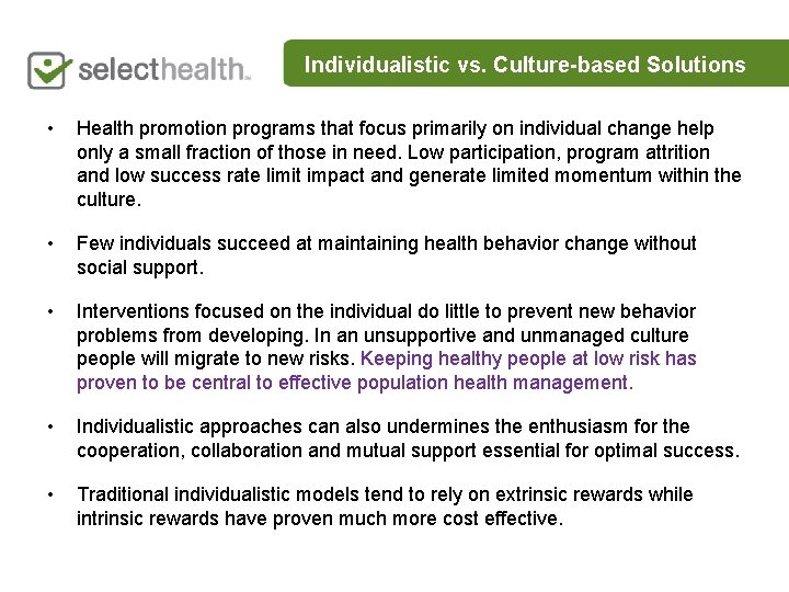 Individualistic vs. Culture-based Solutions • Health promotion programs that focus primarily on individual change