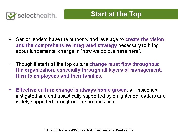 Start at the Top • Senior leaders have the authority and leverage to create