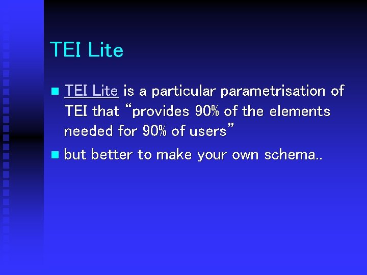 TEI Lite is a particular parametrisation of TEI that “provides 90% of the elements