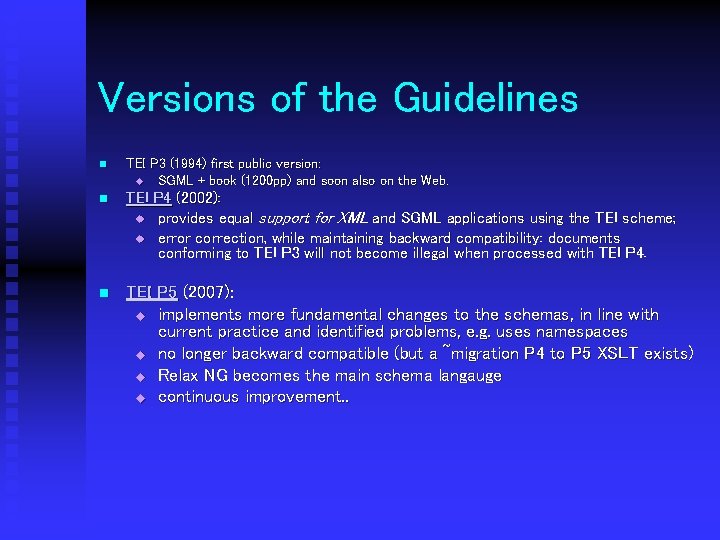 Versions of the Guidelines n TEI P 3 (1994) first public version: u SGML