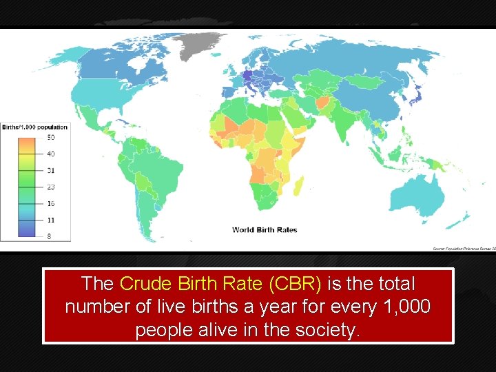 The Crude Birth Rate (CBR) is the total number of live births a year