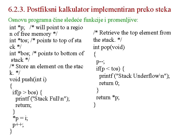 6. 2. 3. Postfiksni kalkulator implementiran preko steka Osnovu programa čine sledeće funkcije i