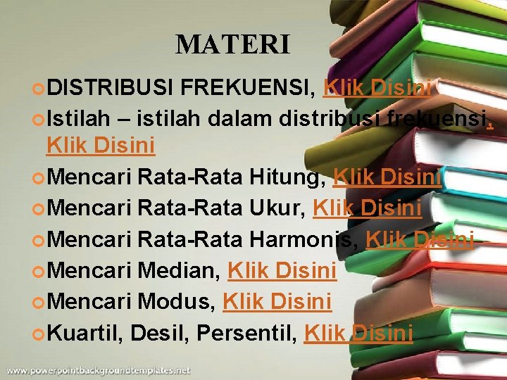 MATERI DISTRIBUSI FREKUENSI, Klik Disini Istilah – istilah dalam distribusi frekuensi, Klik Disini Mencari