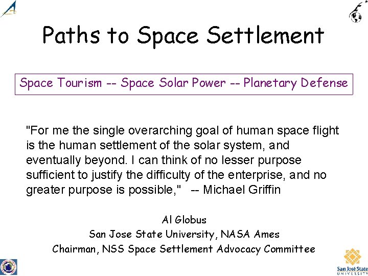 Paths to Space Settlement Space Tourism -- Space Solar Power -- Planetary Defense "For