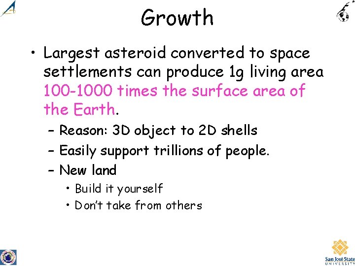 Growth • Largest asteroid converted to space settlements can produce 1 g living area