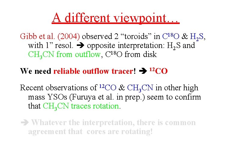 A different viewpoint… Gibb et al. (2004) observed 2 “toroids” in C 18 O