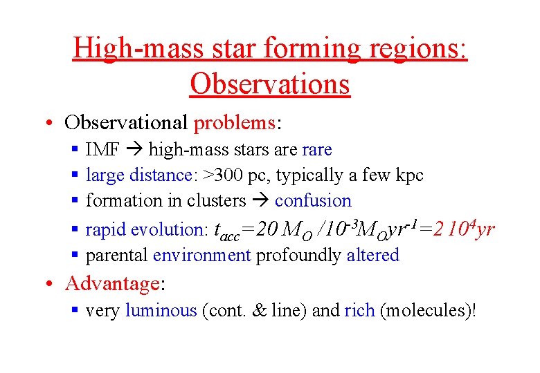 High-mass star forming regions: Observations • Observational problems: § § § IMF high-mass stars