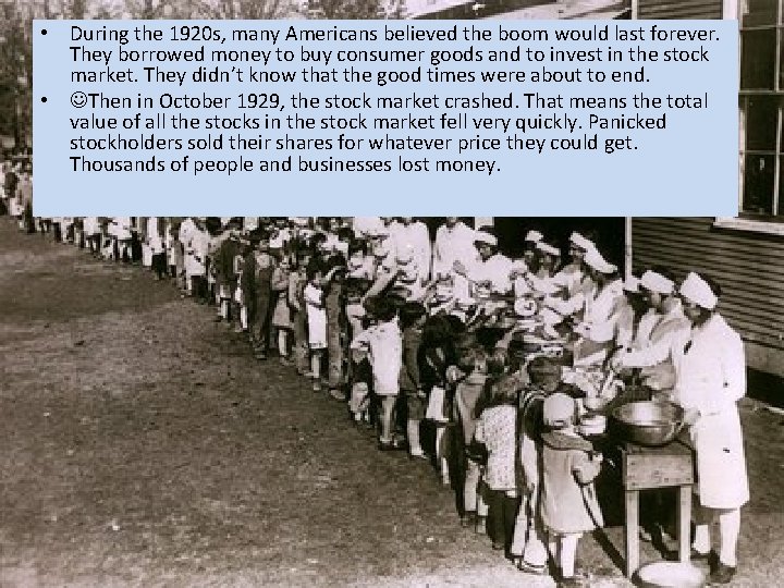  • During the 1920 s, many Americans believed the boom would last forever.