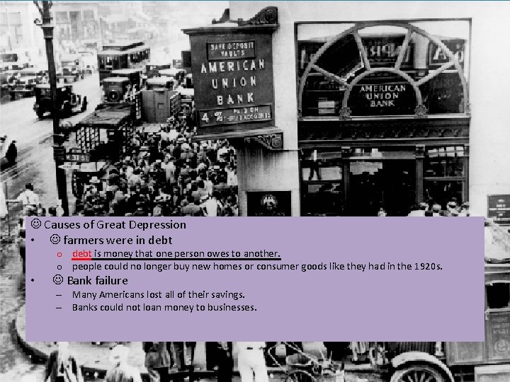  Causes of Great Depression • farmers were in debt • o debt is