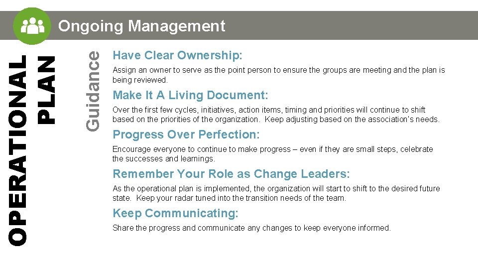 Guidance OPERATIONAL PLAN Ongoing Management Have Clear Ownership: Assign an owner to serve as