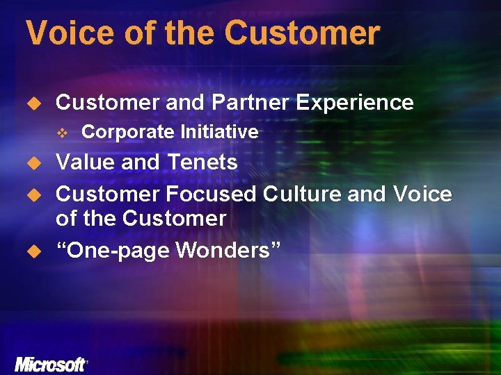 Voice of the Customer u Customer and Partner Experience v u u u Corporate