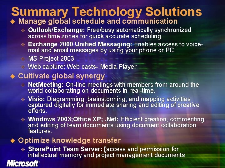 Summary Technology Solutions u Manage global schedule and communication v v u Cultivate global