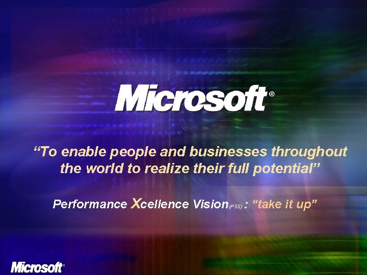 “To enable people and businesses throughout the world to realize their full potential” Performance