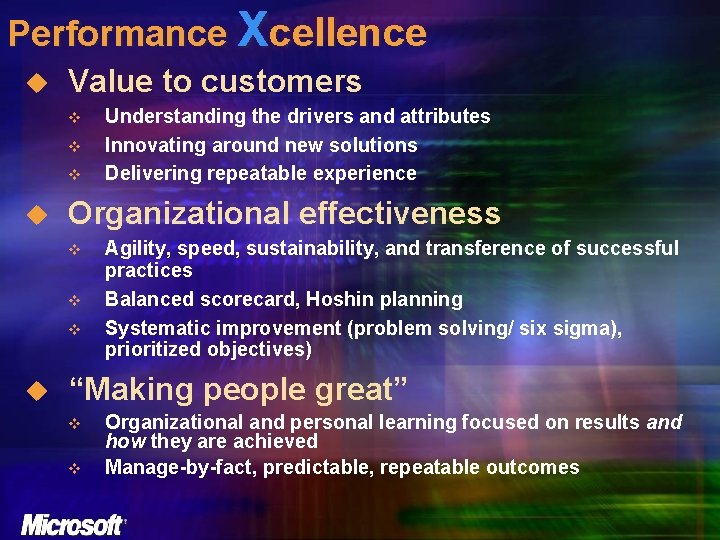 Performance Xcellence u Value to customers v v v u Organizational effectiveness v v