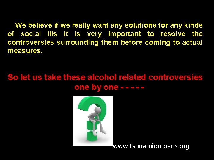 We believe if we really want any solutions for any kinds of social
